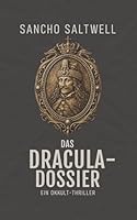 Das Dracula-Dossier: Ein Okkult-Thriller (German Edition) B0G7ZD4W7N Book Cover