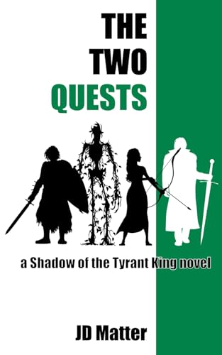 The Two Quests: A Shadow Of The Tyrant King Novel