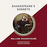Shakespeare's Sonnets (AmazonClassics Edition)