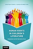 Human Rights in Children's Literature: Imagination and the Narrative of Law