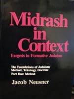 MIDRASH IN CONTEXT. Exegesis in Formative Judaism (The Foundations of Judaism Se B002K7NKSA Book Cover