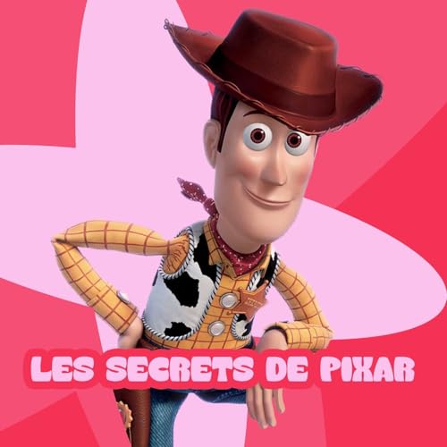Les secrets d'cr&eacute;ation de Pixar