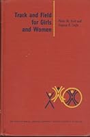 Track and field for girls and women, (ACC series in health, physical education, physical therapy, and recreation) B0006BM1RS Book Cover