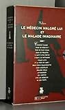  Le médecin malgré lui. Le malade imaginaire