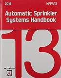 Automatic Sprinkler Systems Handbook 2013: Nfpa 13