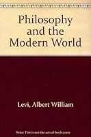 Philosophy and the Modern World 0253344700 Book Cover