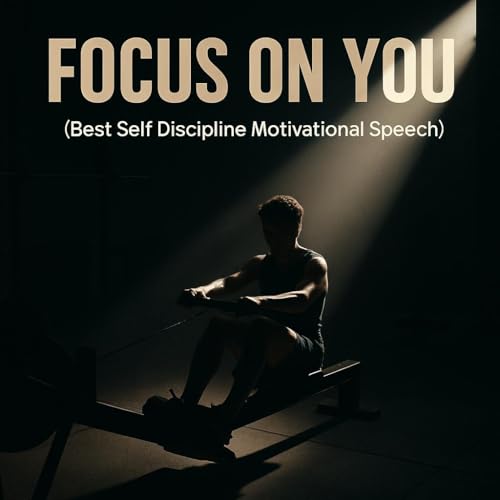 FOCUS ON YOU &ndash; Motivation to Master Your Mind and Stay Committed Podcast Por  arte de portada
