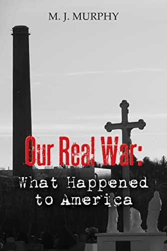 Our Real War: What Happened to America