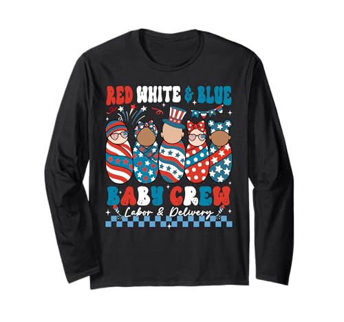 Red White Blue Baby Crew Labor Delivery Nurse 4th Of July Long Sleeve T-Shirt