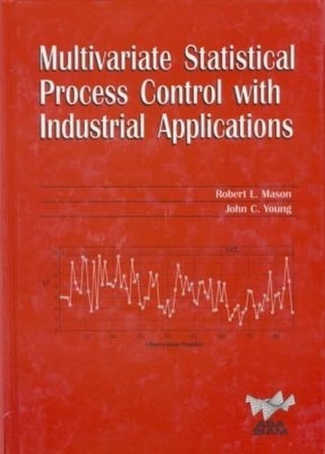 Buy Multivariate Statistical Process Control with Industrial Applications: 10 (ASA-SIAM Series on Statistics and Applied Probability, Series Number 10) — BookShops.in