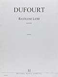 RASTLOSE LIEBE --- PIANO - Hugues Dufourt 