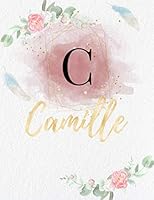 Camille: Personalized Writing Journal / Notebook for Girls and Women, Watercolor Floral Monogram Initials Names Notebook, Journals to Write with 120 ... Gold Color Name Cover Design) 1708476563 Book Cover