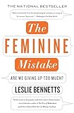 The Feminine Mistake: Are We Giving Up Too Much?