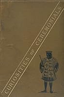 Curiosities of ceremonials, titles, decorations, and forms : or, International vanities B002B9HCJU Book Cover