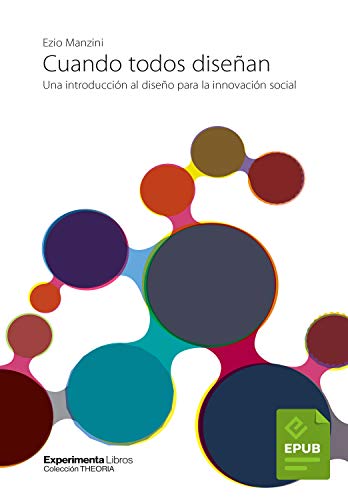 Cuando todos diseñan: Una introducción al diseño para la innovación social (Theoria) (Spanish Edition)