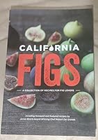 California Figs A Collection of Recipes for Fig Lovers 0578543575 Book Cover