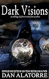 Dark Visions: an anthology of 34 horror stories from 27 authors (The Box Under The Bed Book 2)