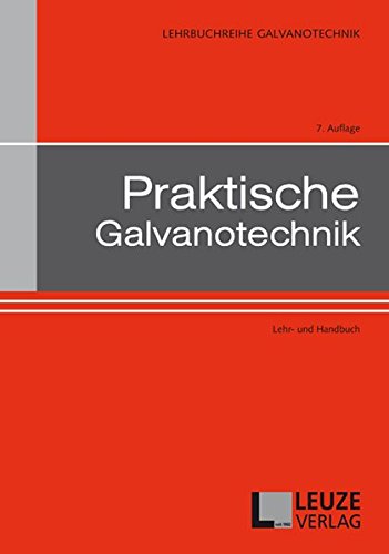 Preisvergleich Produktbild Praktische Galvanotechnik: Lehr- und Handbuch