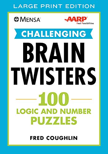 Mensa® AARP® Challenging Brain Twisters (LARGE PRINT): 100 Logic and Number Puzzles (Mensa® Brilliant Brain Workouts)
