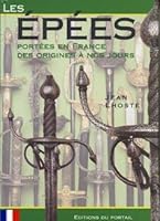 Les Epees Portees En France: Des Origines a Nos Jours 2865510352 Book Cover
