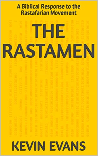 THE RASTAMEN: A Biblical Response to the Rastafarian Movement