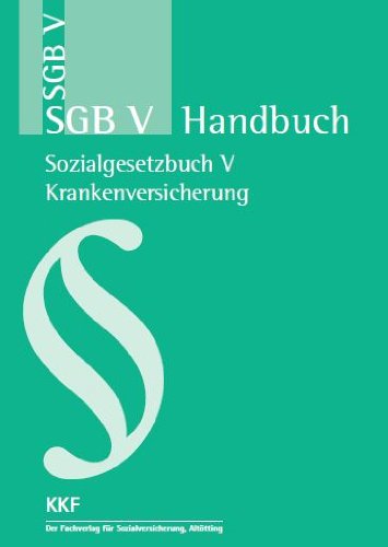 SGB V Handbuch: Sozialgesetzbuch V Krankenversicherung : KKf-Verlag ...