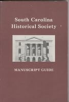 South Carolina Historical Society Manuscript Guide B000G17G8C Book Cover