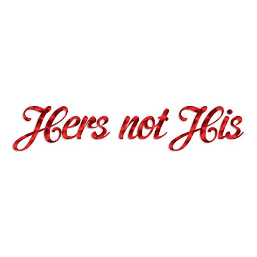 Hers Not His - Vinyl Decal Sticker - 9