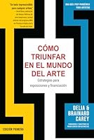 Cómo Triunfar en el Mundo del Arte: Estrategias para exposiciones y financiación (Spanish Edition) B0F6D994Y6 Book Cover