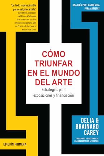 Cómo Triunfar en el Mundo del Arte: Estrategias para exposiciones y financiación (Spanish Edition)