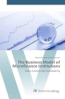 The Business Model of Microfinance Institutions 3639385608 Book Cover