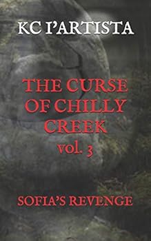 Paperback THE CURSE OF CHILLY CREEK vol. 3: Sofia's Revenge Book