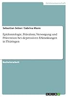 Epidemiologie, Pr�valenz, Versorgung und Pr�vention bei depressiven Erkrankungen in Th�ringen 3656891192 Book Cover
