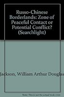 The Russo-Chinese Borderlands: Zone of Peaceful Contact or Potential Conflict? 0442039026 Book Cover