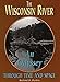 The Wisconsin River: An Odyssey through Time and Space