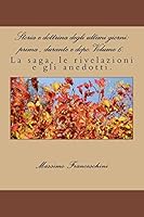 Storia e dottrina degli ultimi giorni: Prima, durante e dopo. Volume 6: La saga, le rivelazioni e gli anedotti 1518810977 Book Cover