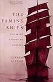The Famine Ships: The Irish Exodus to America