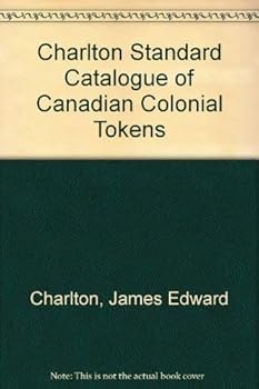 Charlton Standard Catalogue of Canadian Colonial Tokens