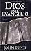 Dios es el evangelio (Spanish Edition)