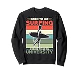 Nacido para ir a surfear obligado a ir a la universidad - Surfer Sudadera