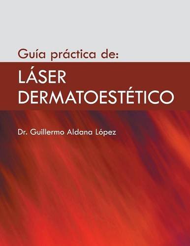 Guía práctica de: láser dermatoestético (Spanish Edition)