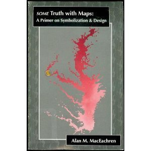 Paperback Some Truth With Maps: A Primer on Symbolization and Design (RESOURCE PUBLICATIONS IN GEOGRAPHY) Book