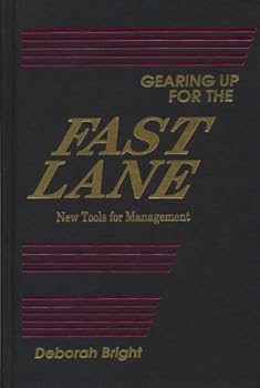 Hardcover Gearing Up for the Fast Lane : New Tools for Management in a High Tech World Book
