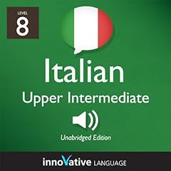 Learn Italian - Level 8: Upper Intermediate Italian, Volume 1: Lessons 1-25 Titelbild