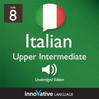 Learn Italian - Level 8: Upper Intermediate Italian, Volume 1: Lessons 1-25 cover art