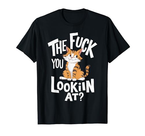 El Fck You Lookin At? Divertido diseño vulgar para los amantes de los gatos Camiseta