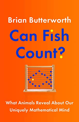 Can Fish Count?: What Animals Reveal about our Uniquely Mathematical