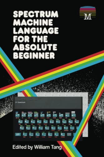 livre Spectrum Machine Language for the Absolute Beginner