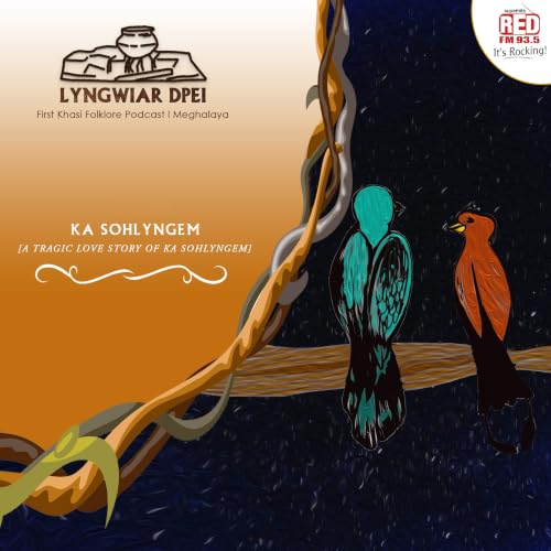 EP-9 KA SOHLYNGEM - A TRAGIC LOVE STORY OF KA SOHLYNGEM