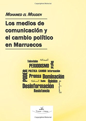 Los medios de comunicación en Marruecos y el cambio político y social. (O.VARIAS)
